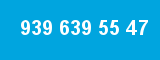 939 639 55 47